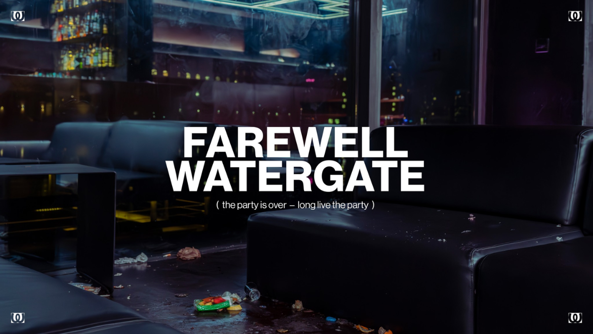 Farewell Watergate